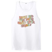 Bruh Did You Even Show Your Work Funny Math Teacher Groovy PosiCharge Competitor Tank