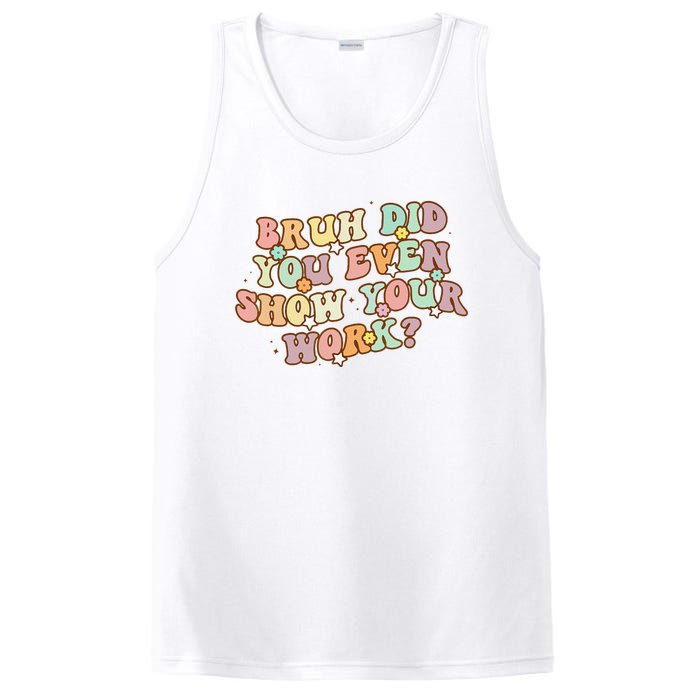 Bruh Did You Even Show Your Work Funny Math Teacher Groovy PosiCharge Competitor Tank