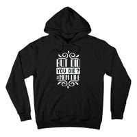 But Did You Die Mom Life Tall Hoodie