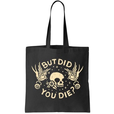 But Did You Die Retro Skull Tattoo Gym Funny Workout Tote Bag