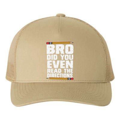 Bro Did You Even Read The Directions Testing Day Teacher Yupoong Adult 5-Panel Trucker Hat