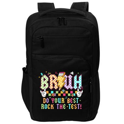 Bruh Do Your Best Rock The Test Day Teacher Student ABCD T Impact Tech Backpack