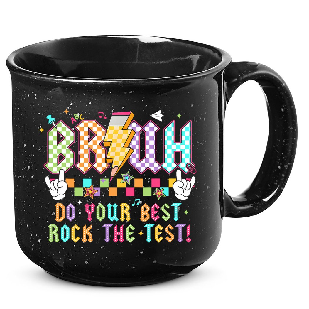 Bruh Do Your Best Rock The Test Day Teacher Student ABCD T 15oz Campfire Ceramic Mug