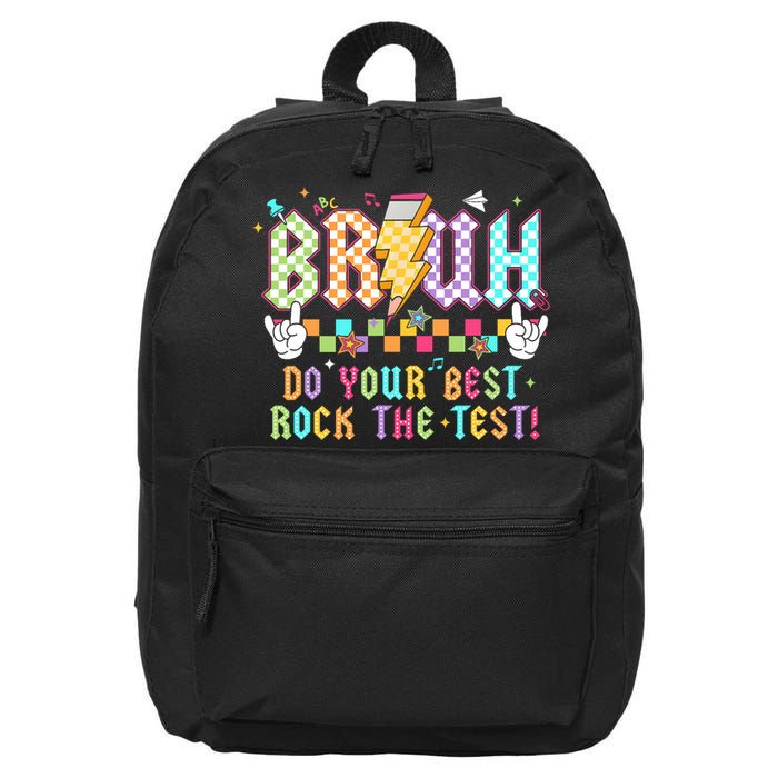 Bruh Do Your Best Rock The Test Day Teacher Student ABCD T 16 in Basic Backpack