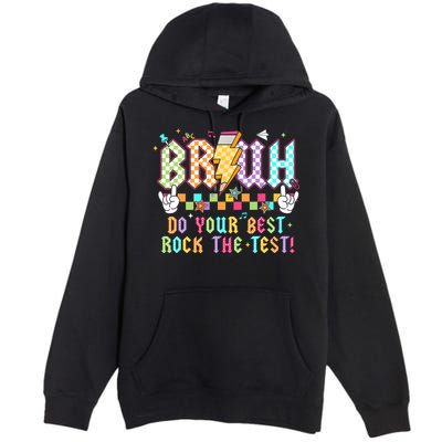 Bruh Do Your Best Rock The Test Day Teacher Student ABCD T Premium Pullover Hoodie