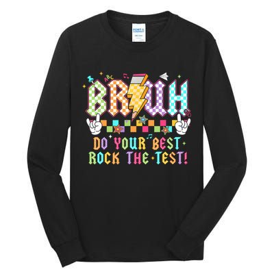 Bruh Do Your Best Rock The Test Day Teacher Student ABCD T Tall Long Sleeve T-Shirt
