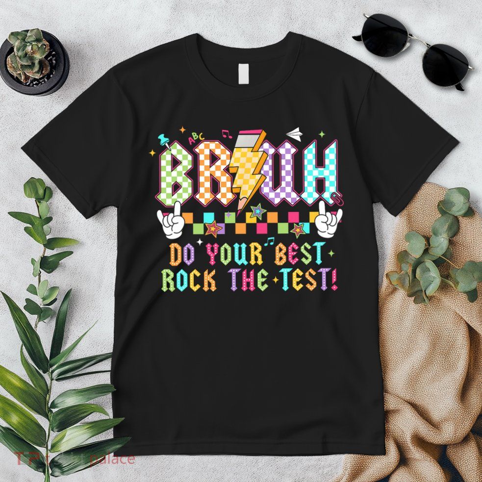Bruh Do Your Best Rock The Test Day Teacher Student ABCD T Premium T-Shirt