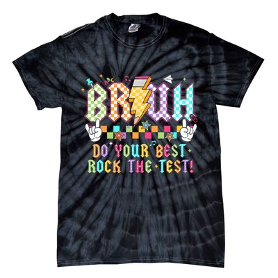 Bruh Do Your Best Rock The Test Day Teacher Student ABCD T Tie-Dye T-Shirt