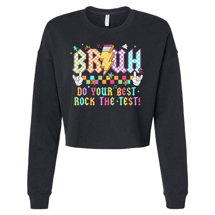 Bruh Do Your Best Rock The Test Day Teacher Student ABCD T Cropped Pullover Crew