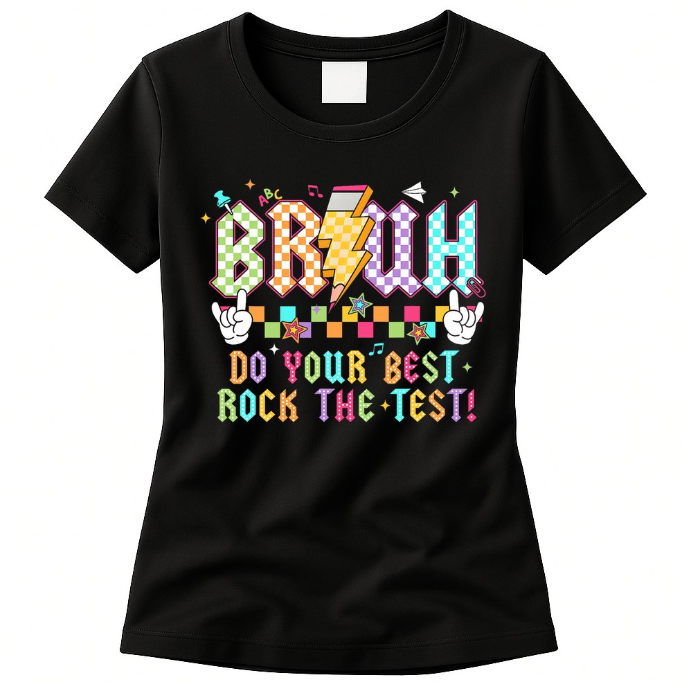 Bruh Do Your Best Rock The Test Day Teacher Student ABCD T Womens T-Shirt