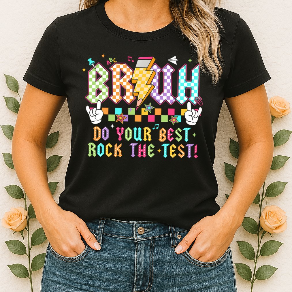 Bruh Do Your Best Rock The Test Day Teacher Student ABCD T Womens T-Shirt