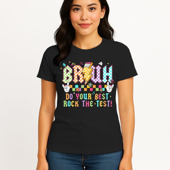 Bruh Do Your Best Rock The Test Day Teacher Student ABCD T Womens T-Shirt