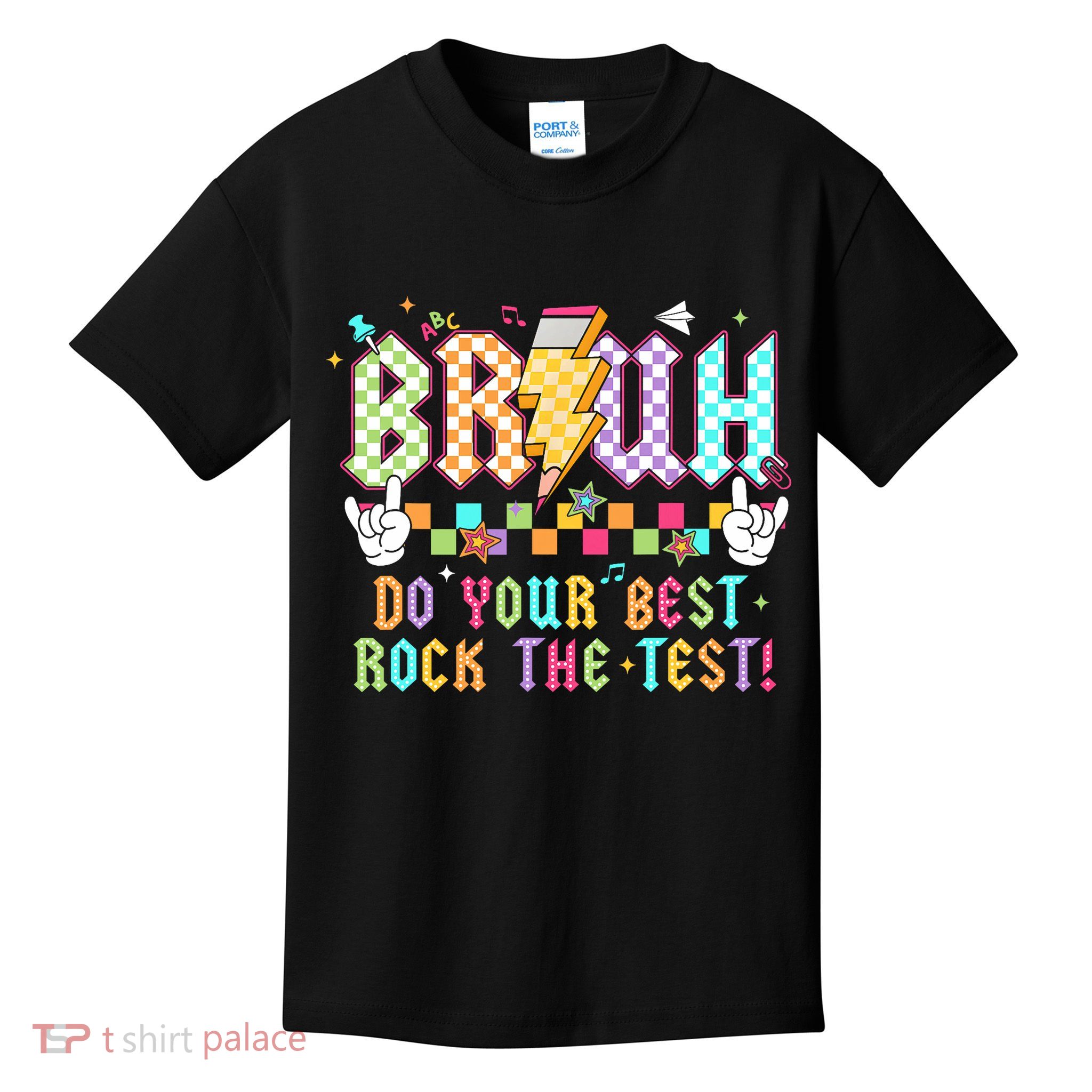Bruh Do Your Best Rock The Test Day Teacher Student ABCD T Kids T-Shirt