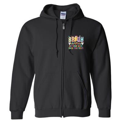 Bruh Do Your Best Rock The Test Day Teacher Student ABCD T Full Zip Hoodie