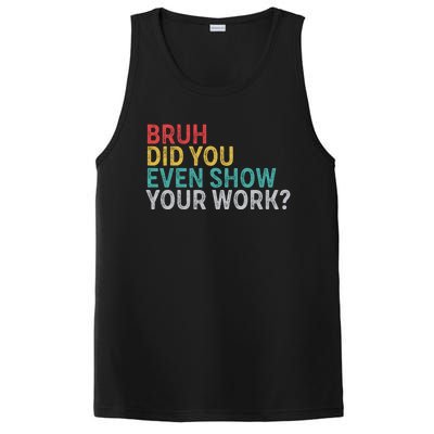 Bruh Did You Even Show Your Work Humorous Funny Math Teacher PosiCharge Competitor Tank