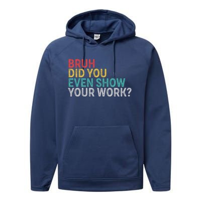 Bruh Did You Even Show Your Work Humorous Funny Math Teacher Performance Fleece Hoodie