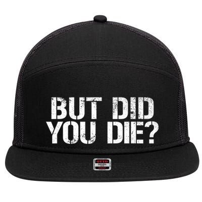 But Did You Die Workout Fitness Military But Did You Die 7 Panel Mesh Trucker Snapback Hat
