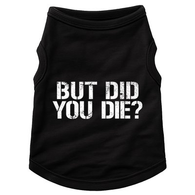 But Did You Die Workout Fitness Military But Did You Die Doggie Tank