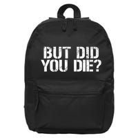 But Did You Die Workout Fitness Military But Did You Die 16 in Basic Backpack