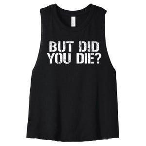 But Did You Die Workout Fitness Military But Did You Die Women's Racerback Cropped Tank