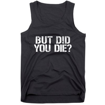 But Did You Die Workout Fitness Military But Did You Die Tank Top