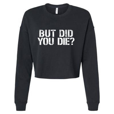 But Did You Die Workout Fitness Military But Did You Die Cropped Pullover Crew