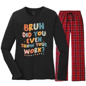 Bruh Did You Even Show Your Work Funny Math Teacher Groovy Women's Long Sleeve Flannel Pajama Set 