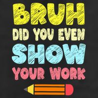 Bruh Did You Even Show Your Work Funny Math Teacher 15oz Campfire Ceramic Mug