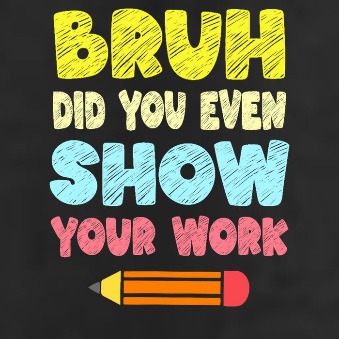 Bruh Did You Even Show Your Work Funny Math Teacher 15oz Campfire Ceramic Mug