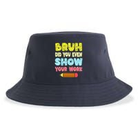 Bruh Did You Even Show Your Work Funny Math Teacher Sustainable Bucket Hat
