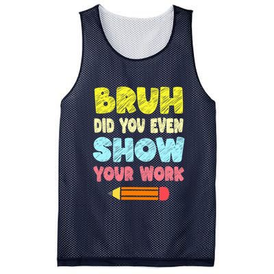 Bruh Did You Even Show Your Work Funny Math Teacher Mesh Reversible Basketball Jersey Tank