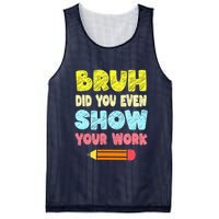 Bruh Did You Even Show Your Work Funny Math Teacher Mesh Reversible Basketball Jersey Tank