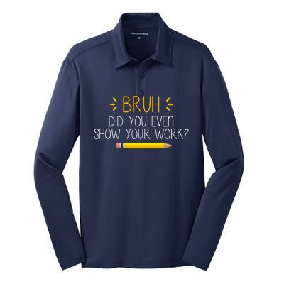 Bruh Did You Even Show Your Work Funny School Silk Touch Performance Long Sleeve Polo