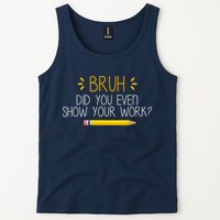 Bruh Did You Even Show Your Work Funny School Tank Top