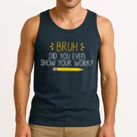 Bruh Did You Even Show Your Work Funny School Tank Top