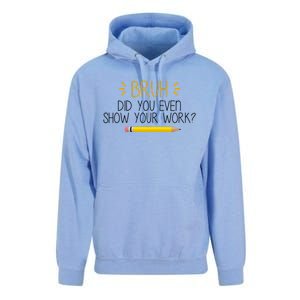 Bruh Did You Even Show Your Work Funny School Unisex Surf Hoodie