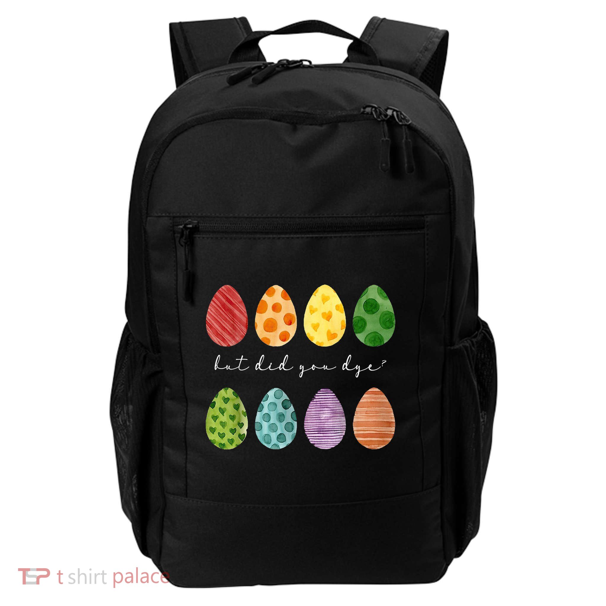 But Did You Dye Funny Easter Eggs Daily Commute Backpack