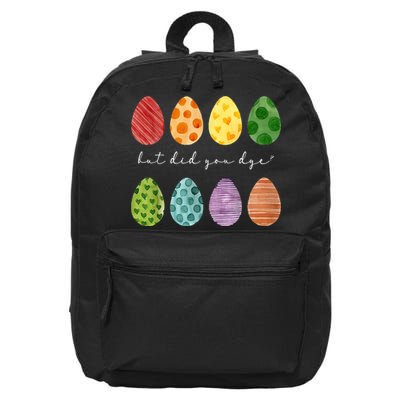 But Did You Dye Funny Easter Eggs 16 in Basic Backpack