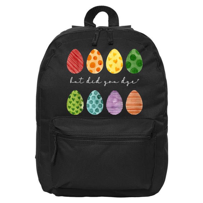 But Did You Dye Funny Easter Eggs 16 in Basic Backpack