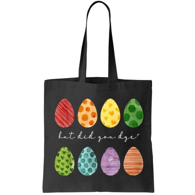 But Did You Dye Funny Easter Eggs Bag