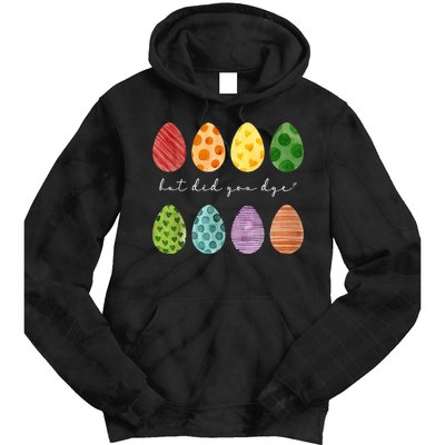 But Did You Dye Funny Easter Eggs Tie Dye Hoodie