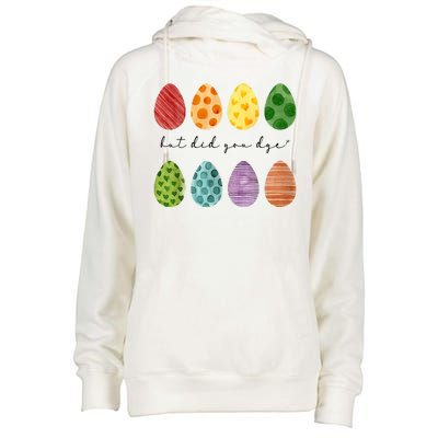 But Did You Dye Funny Easter Eggs Womens Funnel Neck Pullover Hood