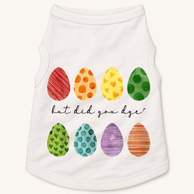 But Did You Dye Funny Easter Eggs Doggie Tank