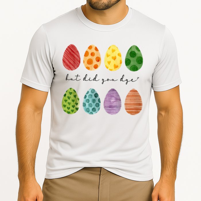 But Did You Dye Funny Easter Eggs Cooling Performance Crew T-Shirt
