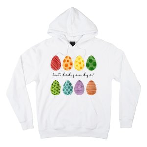 But Did You Dye Funny Easter Eggs Hoodie