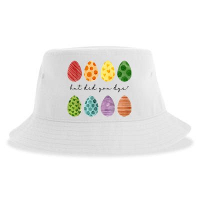 But Did You Dye Funny Easter Eggs Sustainable Bucket Hat