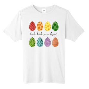 But Did You Dye Funny Easter Eggs Tall Fusion ChromaSoft Performance T-Shirt