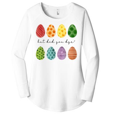 But Did You Dye Funny Easter Eggs Women's Perfect Tri Tunic Long Sleeve Shirt