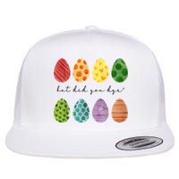 But Did You Dye Funny Easter Eggs Flat Bill Trucker Hat