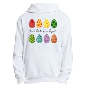 But Did You Dye Funny Easter Eggs Urban Pullover Hoodie